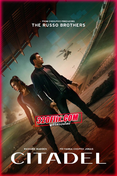 ดูซีรี่ย์ Citadel ซิทาเดล (2023) พากย์ไทย EP.1-6 (จบ)