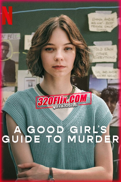 ดูซีรี่ย์ A Good Girl’s Guide to Murder คู่มือฆาตกรรมฉบับเด็กดี (พากย์ไทย) EP.1-6 จบ