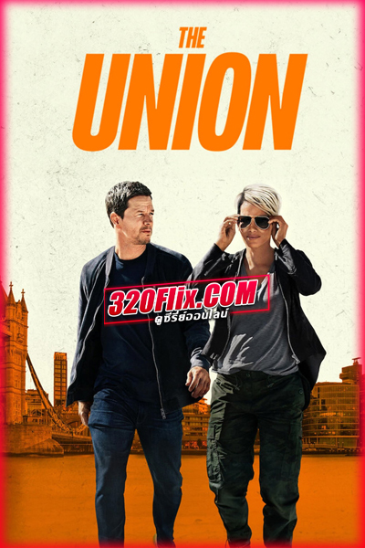 ดูหนัง The Union เดอะ ยูเนี่ยน (2024) พากย์ไทย-Netflix