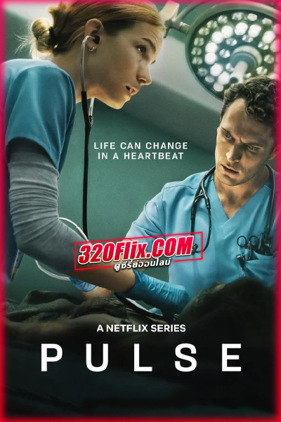 ดูซีรี่ย์ Pulse: ชีพจรสื่อใจ (2025) พากย์ไทย EP.1-10 (จบ)