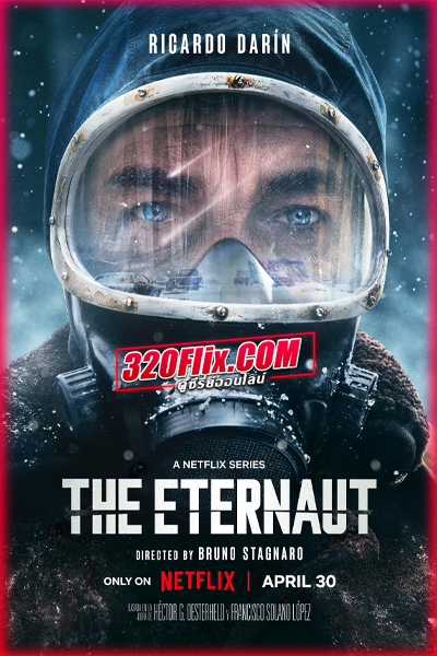 ดูซีรี่ย์ The Eternaut (2025) นักท่องเวลาแห่งนิรันดร์ (พากย์ไทย)